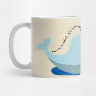 Having A Whale of a Time Mug